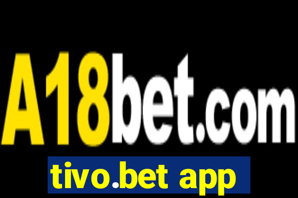 tivo.bet app